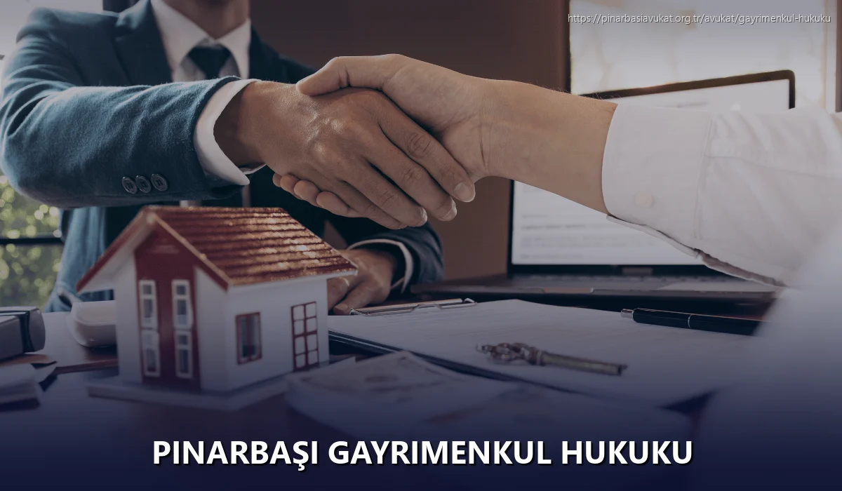 Pınarbaşı Gayrimenkul Hukuku
