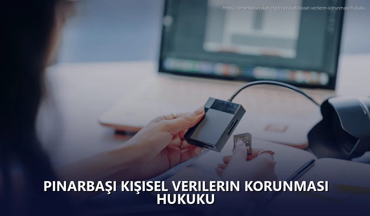 Pınarbaşı Kişisel Verilerin Korunması Hukuku
